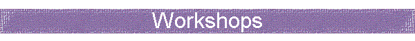 Workshops